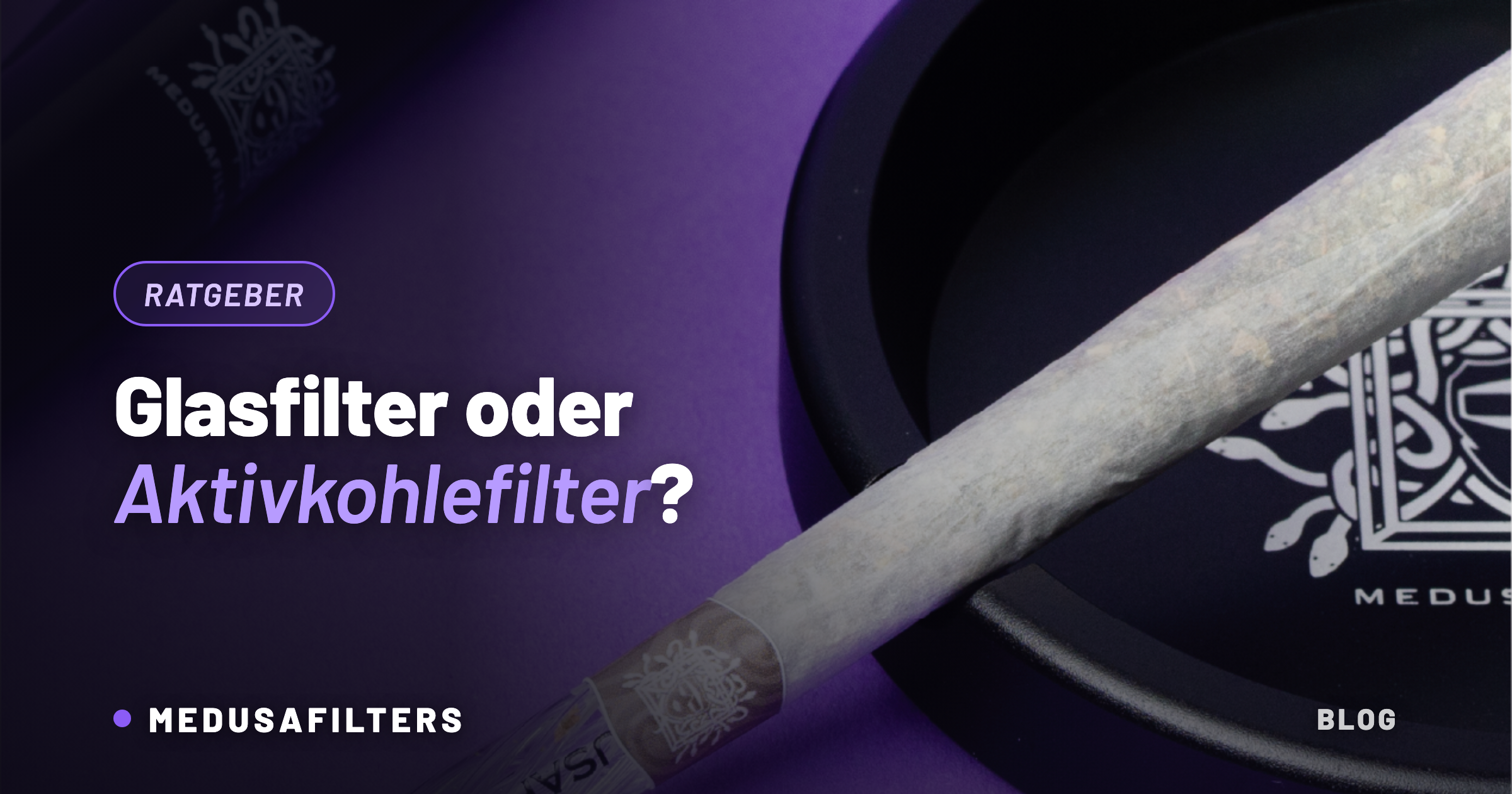 Twisted Glasfilter am Joint neben Medusafilters Aschenbecher – Glasfilter oder Aktivkohlefilter