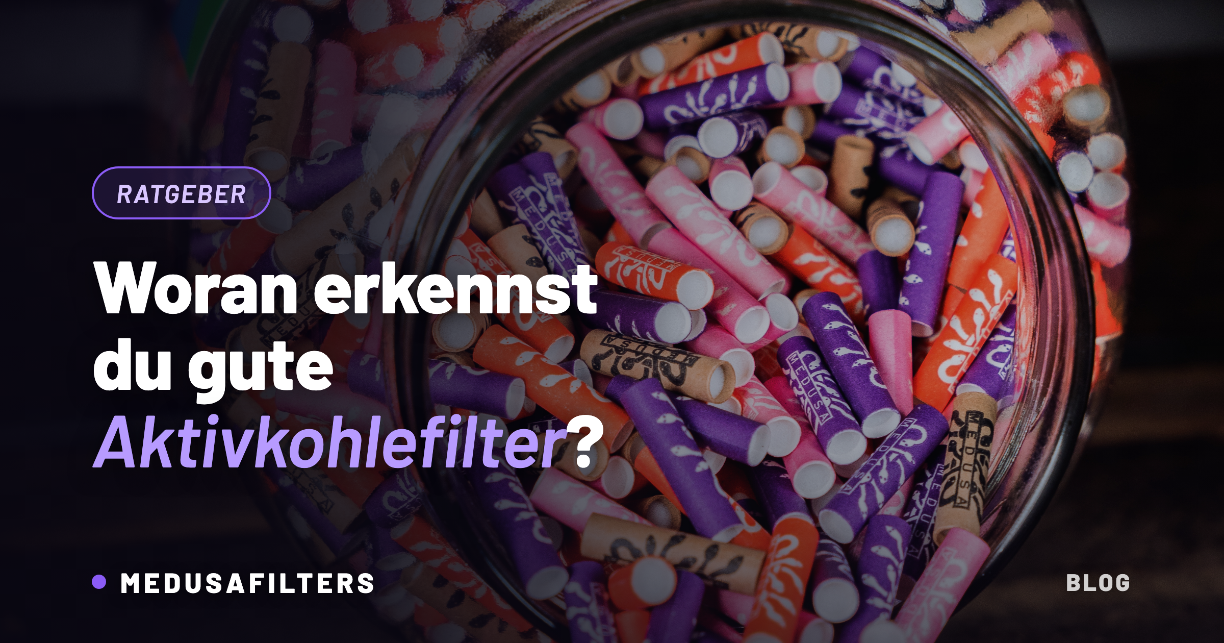 Vorratsglas mit bunten Medusafilters Aktivkohlefiltern aller Editionen – beste Aktivkohlefilter erkennen